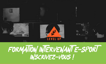 Level Up  : la formation intervenant e-sport, des places sont disponibles !